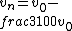 v_n = v_0 - \\frac{3}{100} v_0